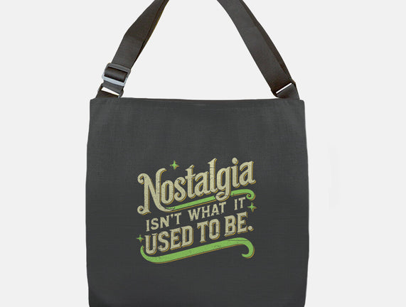 Nostalgia Isn't What It Used To Be