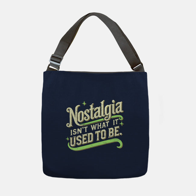 Nostalgia Isn't What It Used To Be-None-Adjustable Tote-Bag-BridgeWalker