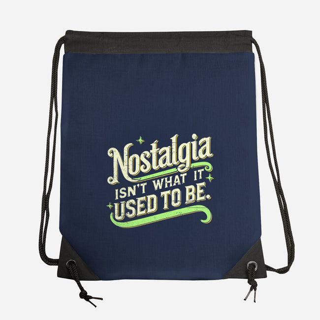 Nostalgia Isn't What It Used To Be-None-Drawstring-Bag-BridgeWalker