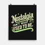 Nostalgia Isn't What It Used To Be-None-Matte-Poster-BridgeWalker
