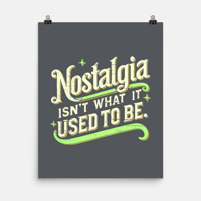Nostalgia Isn't What It Used To Be-None-Matte-Poster-BridgeWalker