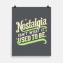 Nostalgia Isn't What It Used To Be-None-Matte-Poster-BridgeWalker
