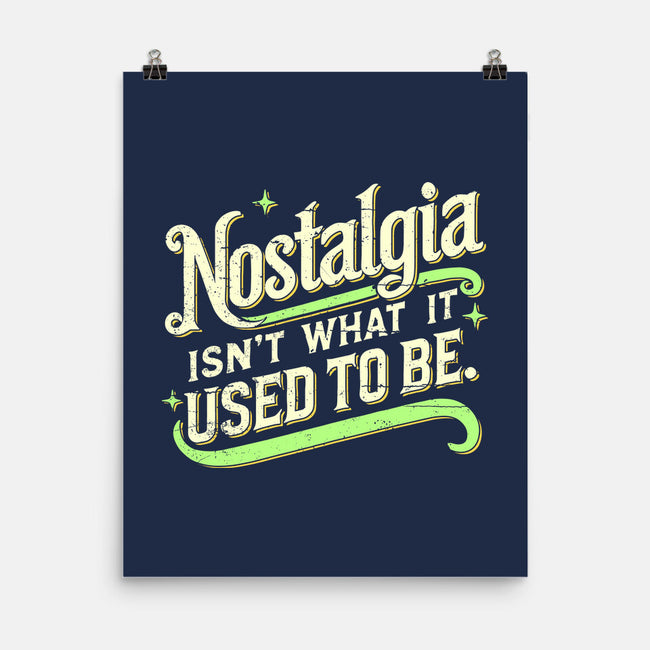 Nostalgia Isn't What It Used To Be-None-Matte-Poster-BridgeWalker