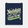 Nostalgia Isn't What It Used To Be-None-Matte-Poster-BridgeWalker