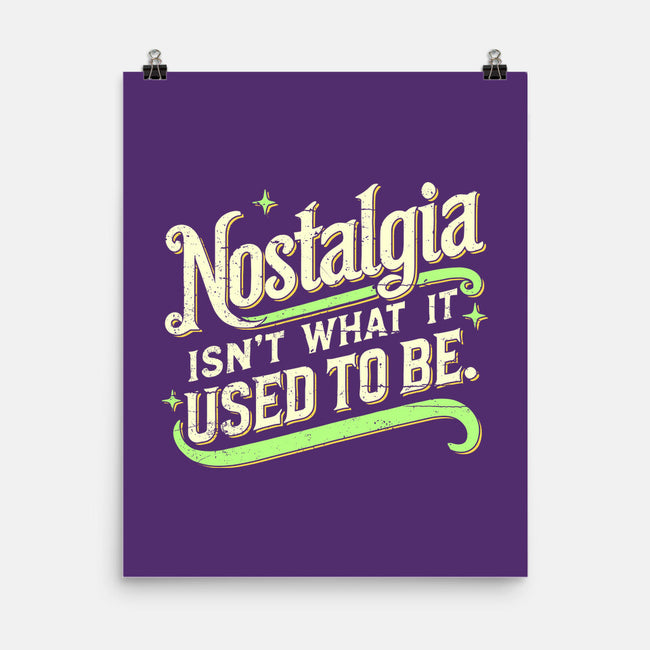 Nostalgia Isn't What It Used To Be-None-Matte-Poster-BridgeWalker