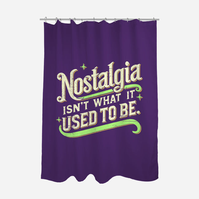 Nostalgia Isn't What It Used To Be-None-Polyester-Shower Curtain-BridgeWalker