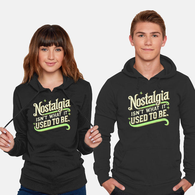 Nostalgia Isn't What It Used To Be-Unisex-Pullover-Sweatshirt-BridgeWalker