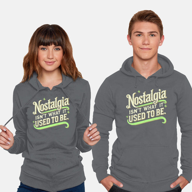 Nostalgia Isn't What It Used To Be-Unisex-Pullover-Sweatshirt-BridgeWalker