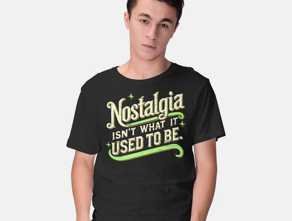 Nostalgia Isn't What It Used To Be