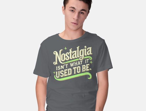 Nostalgia Isn't What It Used To Be