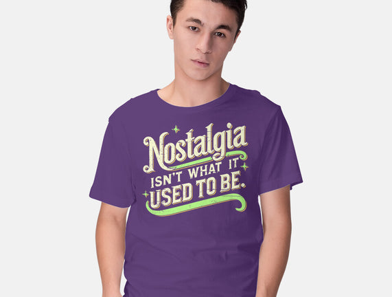 Nostalgia Isn't What It Used To Be