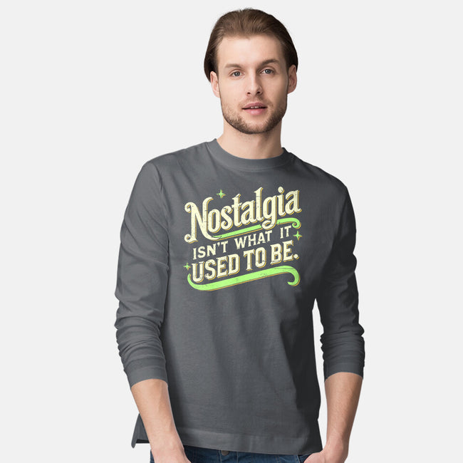Nostalgia Isn't What It Used To Be-Mens-Long Sleeved-Tee-BridgeWalker