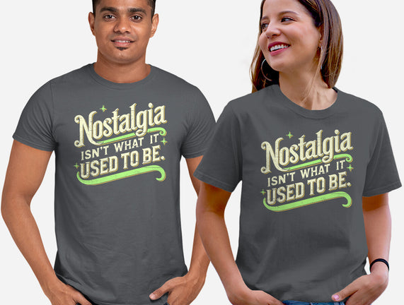 Nostalgia Isn't What It Used To Be