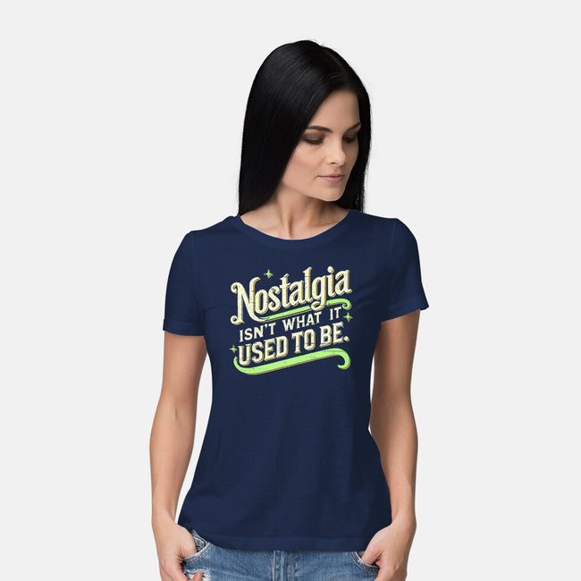 Nostalgia Isn't What It Used To Be-Womens-Basic-Tee-BridgeWalker