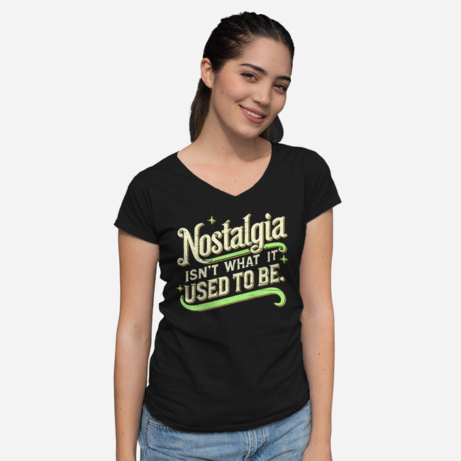 Nostalgia Isn't What It Used To Be-Womens-V-Neck-Tee-BridgeWalker