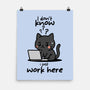 I Just Work Here-None-Matte-Poster-fanfabio