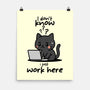 I Just Work Here-None-Matte-Poster-fanfabio