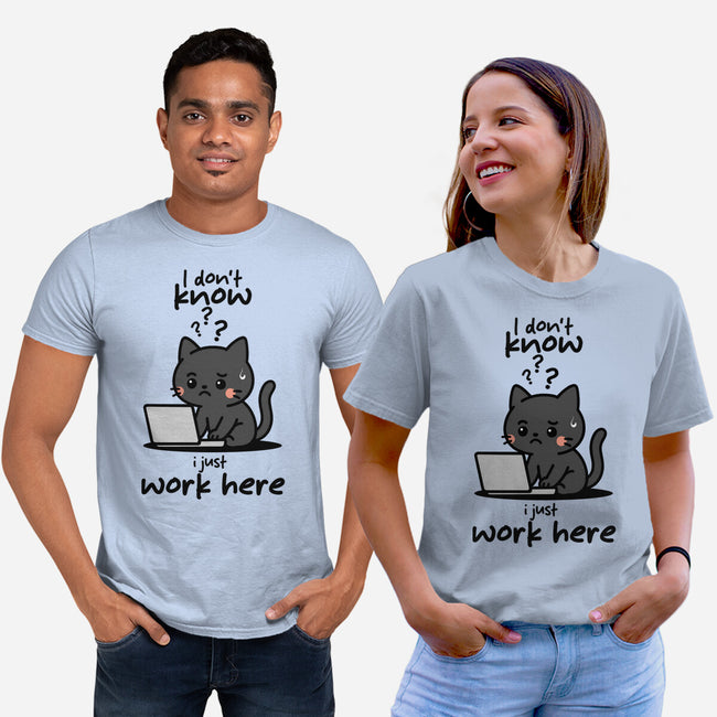 I Just Work Here-Unisex-Basic-Tee-fanfabio