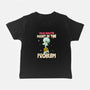 Might Be The Problem-Baby-Basic-Tee-MaxoArt