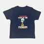 Might Be The Problem-Baby-Basic-Tee-MaxoArt
