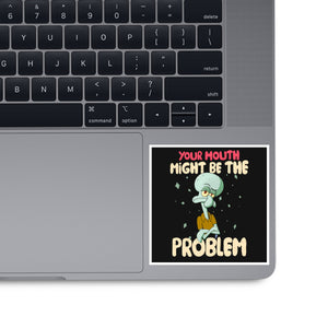 Might Be The Problem