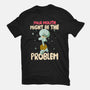 Might Be The Problem-Mens-Heavyweight-Tee-MaxoArt
