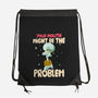 Might Be The Problem-None-Drawstring-Bag-MaxoArt