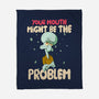 Might Be The Problem-None-Fleece-Blanket-MaxoArt