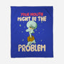 Might Be The Problem-None-Fleece-Blanket-MaxoArt