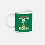 Might Be The Problem-None-Mug-Drinkware-MaxoArt