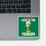 Might Be The Problem-None-Glossy-Sticker-MaxoArt
