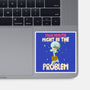 Might Be The Problem-None-Glossy-Sticker-MaxoArt