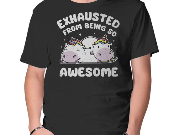 Exhausted From Being So Awesome