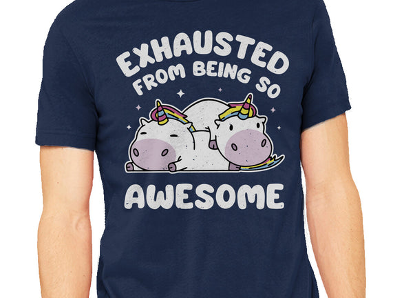 Exhausted From Being So Awesome