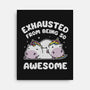 Exhausted From Being So Awesome-None-Stretched-Canvas-brunopires