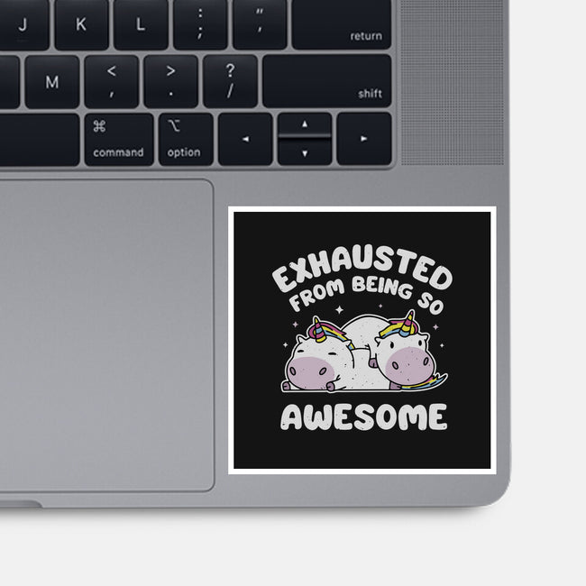 Exhausted From Being So Awesome-None-Glossy-Sticker-brunopires