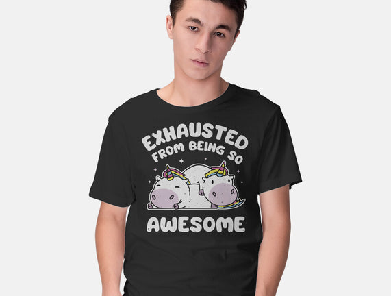 Exhausted From Being So Awesome