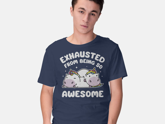 Exhausted From Being So Awesome