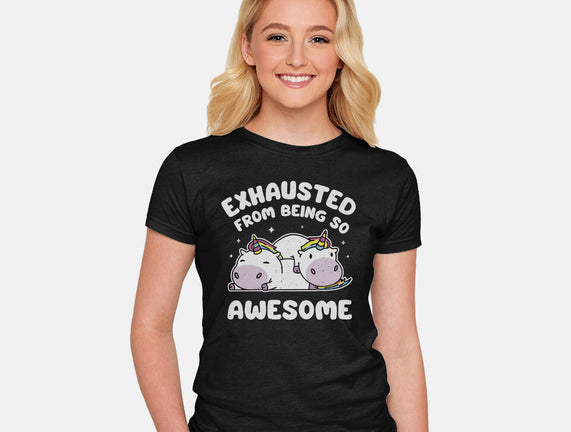 Exhausted From Being So Awesome