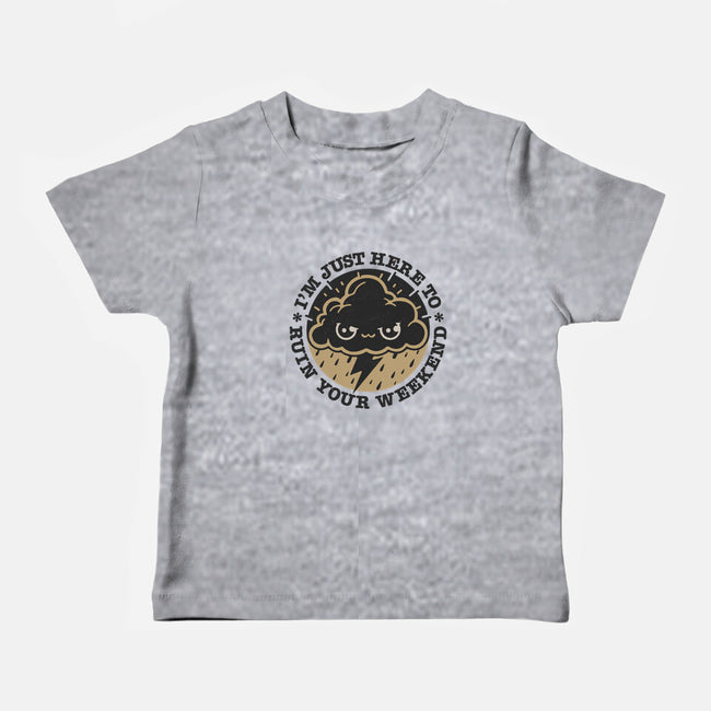 Weekend Ruiner-Baby-Basic-Tee-Popnotic