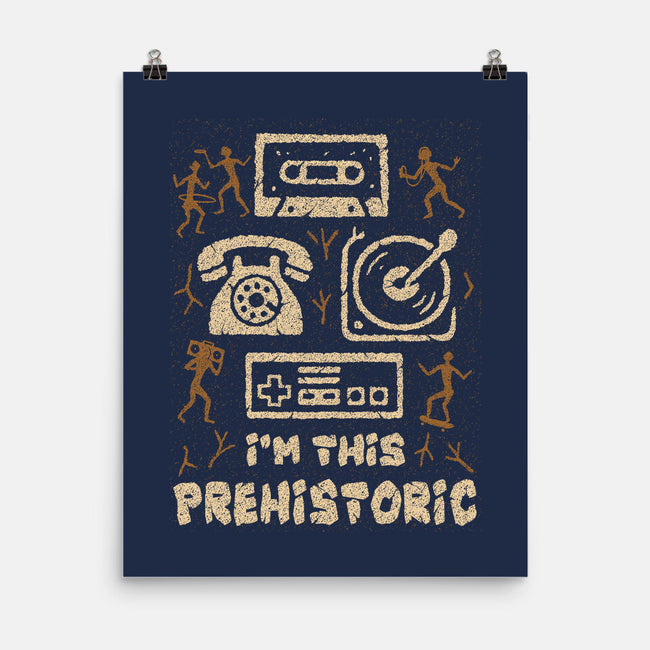 I Am This Prehistoric-None-Matte-Poster-Tronyx79