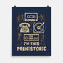 I Am This Prehistoric-None-Matte-Poster-Tronyx79