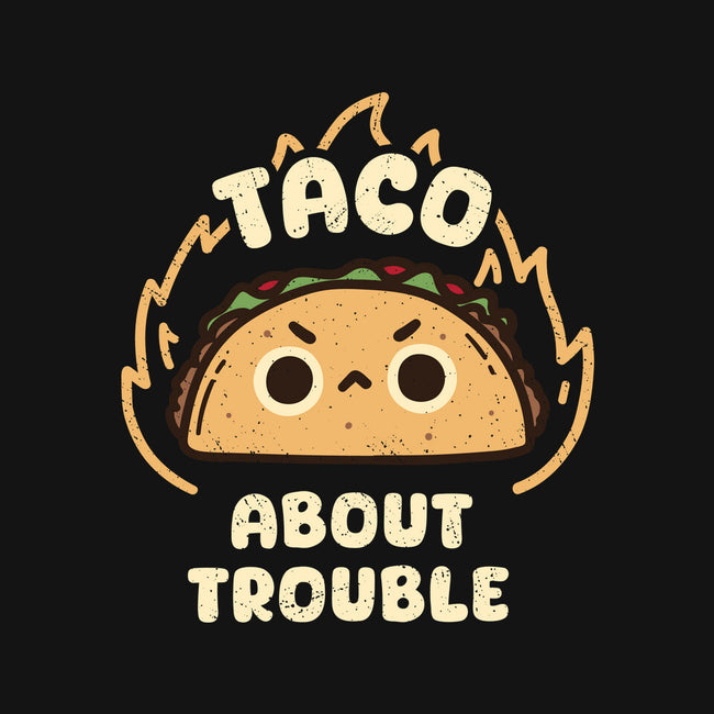 Taco About Trouble-Mens-Heavyweight-Tee-rarpoint