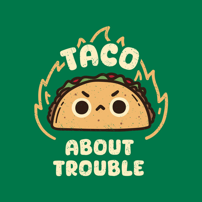 Taco About Trouble-Mens-Heavyweight-Tee-rarpoint