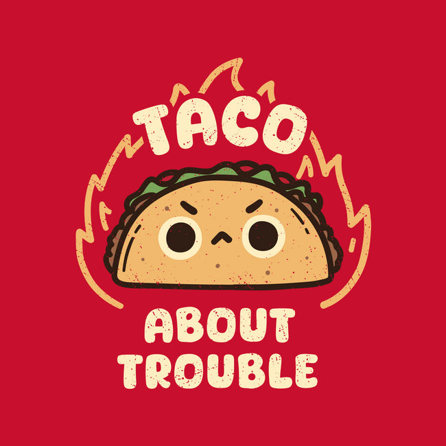 Taco About Trouble-Mens-Heavyweight-Tee-rarpoint