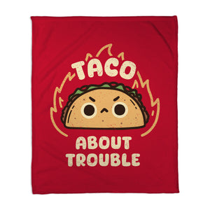 Taco About Trouble