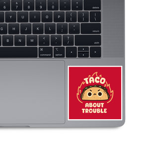 Taco About Trouble