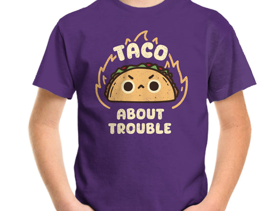 Taco About Trouble