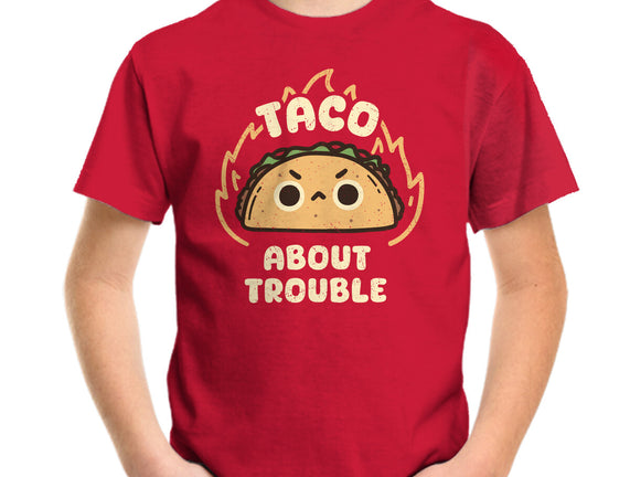 Taco About Trouble