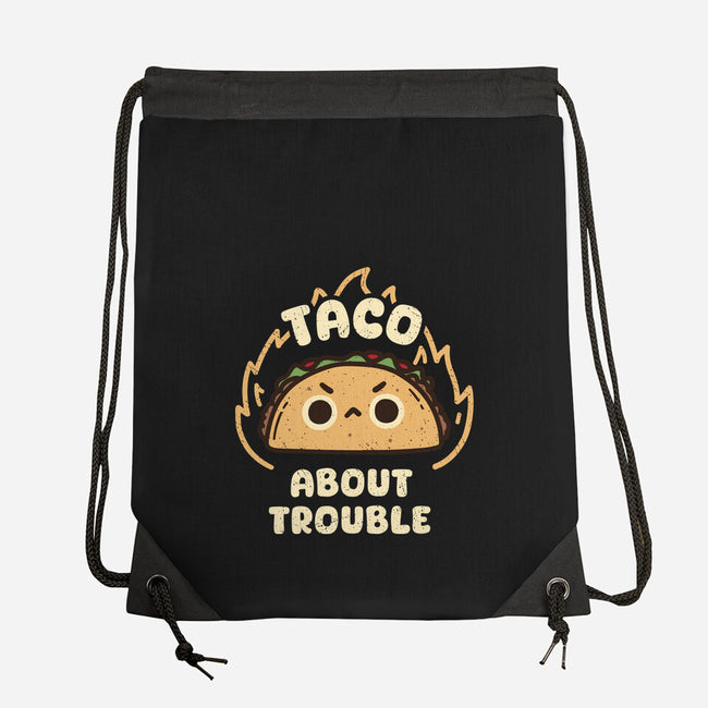Taco About Trouble-None-Drawstring-Bag-rarpoint